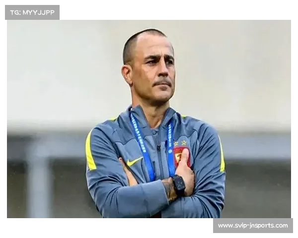 卡纳瓦罗签1+4合同亚洲名帅担任助教目标直指世界杯